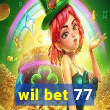 wil bet 77